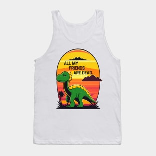 All My Friends Are Dead Tank Top